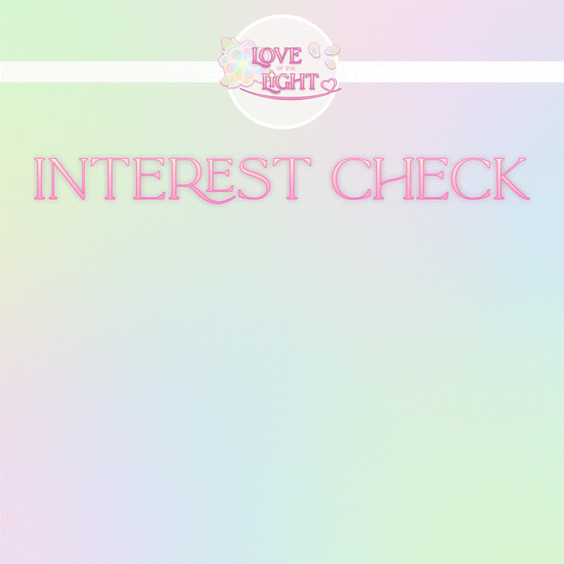 Love of the Light | Interest Check Open Love of the Light | Interest Check Open